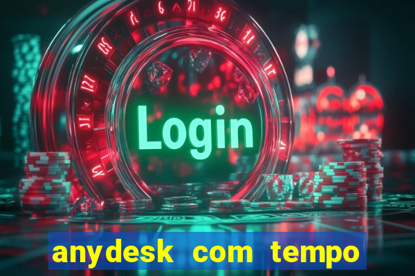 anydesk com tempo de uso